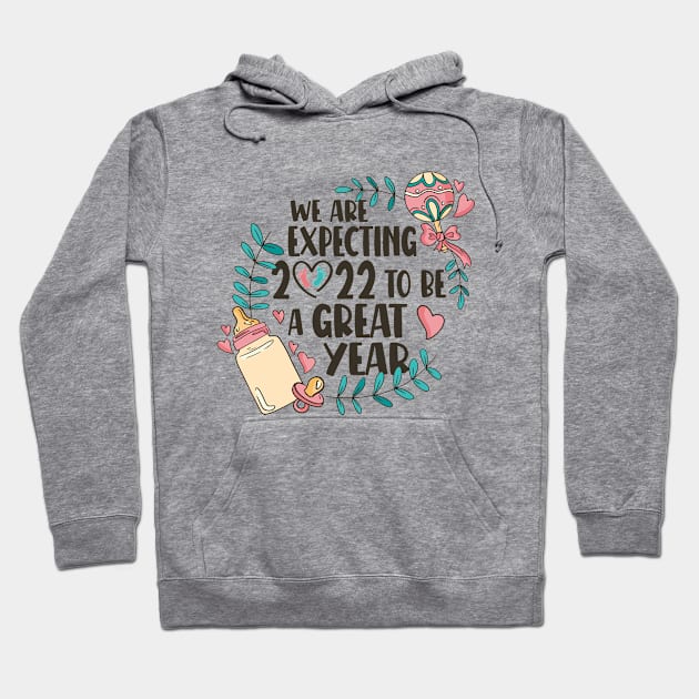 Baby Announcement -  We Are Expecting 2022 to Be a Great Year Pregnancy, Future Mom Hoodie by EleganceSpace